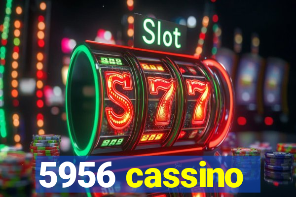 5956 cassino